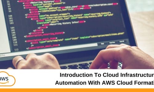 Byte-Sized Devops Series: Introduction To Cloud Infrastructure Automation With AWS Cloud Formation