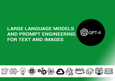 Large Language Models and Prompt Engineering for Text and Images Large Language Models and Prompt Engineering for Text and Images